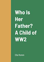 Who Is Her Father? A Child of WW2