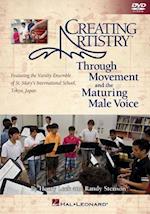 Creating Artistry Through Movement and the Maturing Male Voice [With DVD]