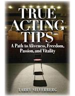 True Acting Tips