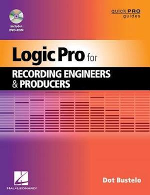 Logic Pro for Recording Engineers and Producers [With DVD ROM]