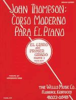 John Thompson's Modern Course for the Piano (Curso Moderno) - First Grade, Part 1 (Spanish)