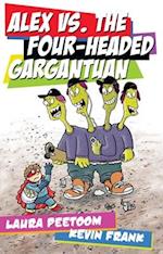 Alex vs. the Four-Headed Gargantuan