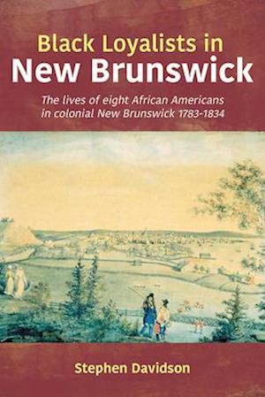 New Brunswick'?s Black Loyalists