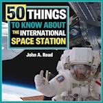 50 Things to Know about the International Space Station