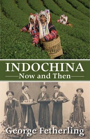 Indochina Now and Then