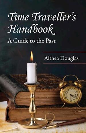 Time Traveller's Handbook : A Guide to the Past