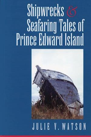 Shipwrecks and Seafaring Tales of Prince Edward Island