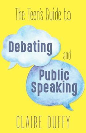 Teen's Guide to Debating and Public Speaking