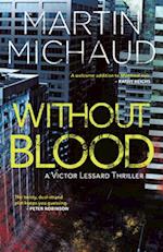 Without Blood : A Victor Lessard Thriller 