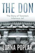 The Don : The Story of Toronto's Infamous Jail 