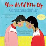 You Hold Me Up / Gimanaadenim