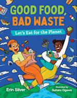 Good Food, Bad Waste