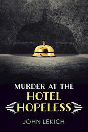 Murder at the Hotel Hopeless