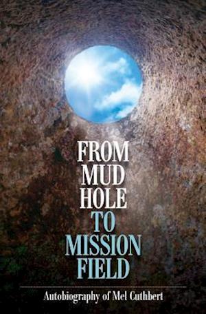 From Mudhole to Mission Field