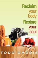 Reclaim Your Body - Restore Your Soul