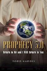 Prophecy 3.0: Return to Me and I Will Return to You 