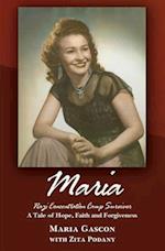 Maria: Nazi Concentration Camp Survivor 