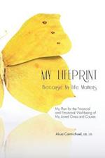 My Lifeprint: My Plan for the Financial and Emotional Well-Being of My Loved Ones and Causes 