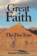 Moving on to Great Faith: The Five Tests 