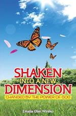 Shaken Into a New Dimension: Changed by the Power of God 