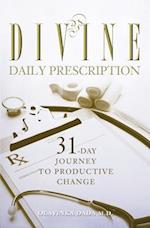 Divine Daily Prescription: 31-Day Journey to Productive Change 