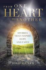 From One Heart to Another: Stories That Inspire Hope and Faith 