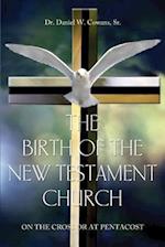 The Birth of the New Testament Church: On the Cross or at Pentecost 