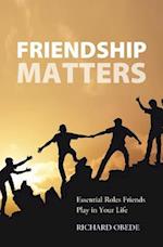 Friendship Matters: Essential Roles Friends Play in Your Life 