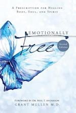 Emotionally Free: A Prescription for Healing Body, Soul, and Spirit 