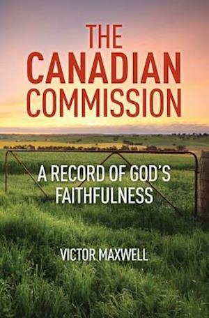 The Canadian Commission: A Record of God's Faithfulness