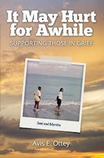 It May Hurt for Awhile: Supporting Those in Grief 