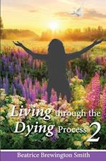 Living Through the Dying Process: Book 2 