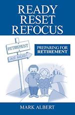 Ready, Reset, Refocus: Preparing For Retirement 