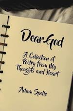 Dear God: A Collection of Poetry from My Thoughts and Heart 