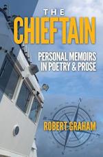 The Chieftain: Personal Memoirs in Poetry & Prose 