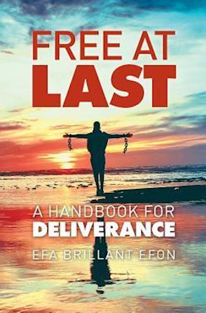 Free At Last: A Handbook for Deliverance