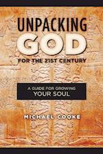 Unpacking God for the 21st Century: A Guide for Growing Your Soul 