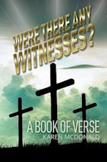 Were There Any Witnesses?: A Book of Verse 