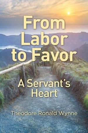 From Labor to Favor: A Servant's Heart