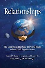 Relationships: The Connections That Make The World Rotate to Bind Us All Together As One 