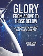 Glory From Above to Those Below: A Prophetic Word for the Church 