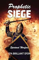 Prophetic Siege: Spiritual Warfare 