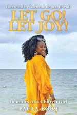 Let Go! Let Joy!: Memoirs of a Church Girl 