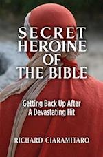 Secret Heroine of the Bible: Getting Back Up After a Devastating Hit 