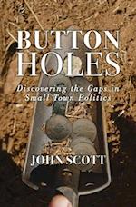 Button Holes: Discovering the Gaps in Small Town Politics 
