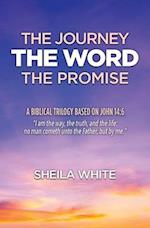 The Journey, The Word, The Promise: A Biblical Trilogy Based on John 14:6 