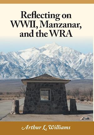 Reflecting on WWII, Manzanar, and the WRA