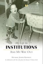 My Life in Institutions and My Way Out