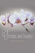 Orchids Are Deadly