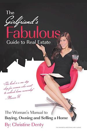 The Girlfriend's Fabulous Guide to Real Estate